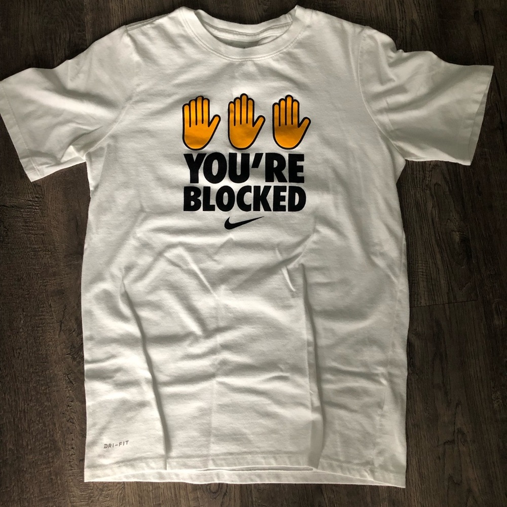 “You’re blocked” nike t shirt